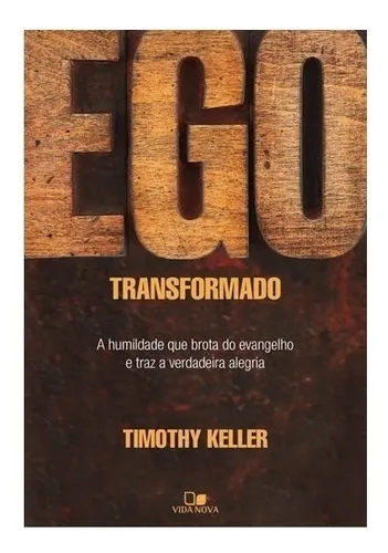 comprar Ego Transformado, de Timothy Keller. Editora Vida Nova, capa mole em português