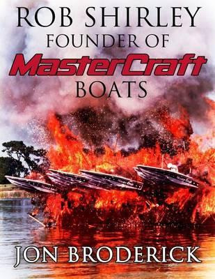 Libro Rob Shirley Founder Of Mastercraft Boats - Jon Brod...