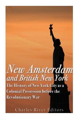 Libro New Amsterdam And British New York: The History Of ...