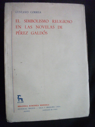 El Simbolismo Religioso Novelas De Pérez Galdós, Ed. Gredos