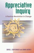 Appreciative Inquiry: A Positive Revolution In Change