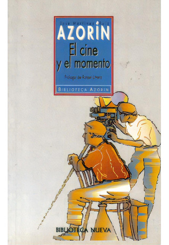 El cine y el momento: El cine y el momento, de José Martínez Ruiz (Azorín). Serie 8470306730, vol. 1. Editorial Distrididactika, tapa blanda, edición 2000 en español, 2000