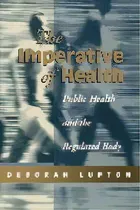 Comprar The Imperative Of Health : Public Health And The Regulated Body, De Deborah Lupton. Editorial Sage Publications Ltd, Tapa Blanda En Inglés