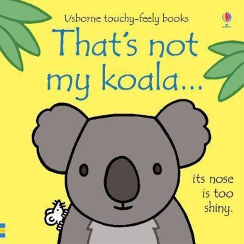 That`s Not My Koala - Usborne Touchy & Feely Books*aug19*