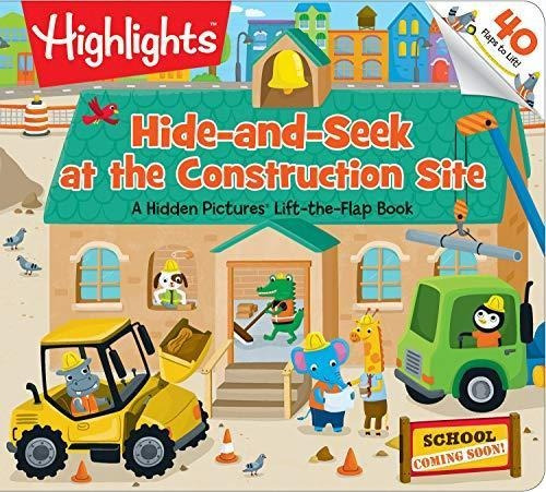 Hide-and-seek At The Construction Site: A Hidden Pictures® L