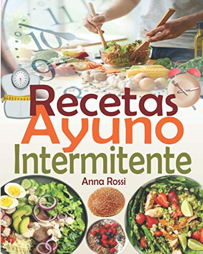 Recetas Ayuno Intermitente: Una Coleccion De Las Mejores Rec