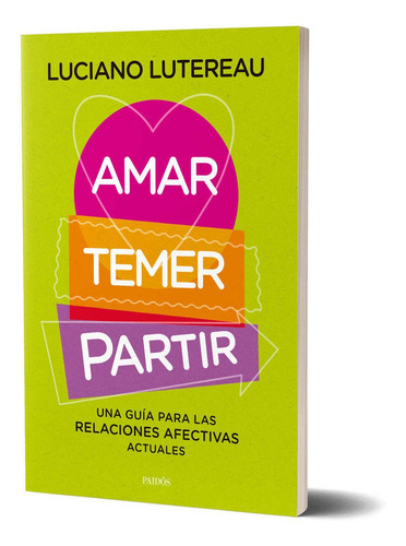 Libro Amar, Temer, Partir - Luciano Lutereau - Paidós