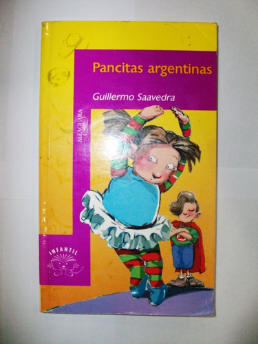 Pancitas Argentinas - Guillermo Saavedra - Alfaguara