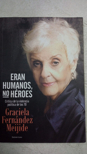 Eran Humanos No Heroes - Graciela Fernandez Meijide