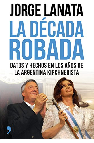 La Decada Robada - Lanata Jorge