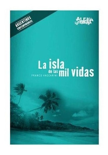 La Isla De Las Mil Vidas - Franco Vaccarini - Cántar, De Franco Vaccarini. Editorial Cántaro En Español