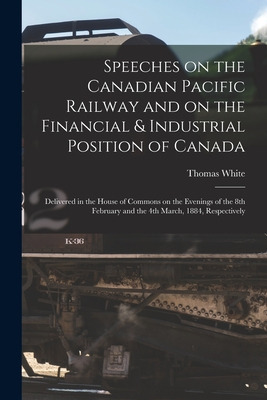 Libro Speeches On The Canadian Pacific Railway And On The...