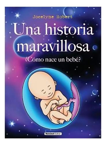 Una Historia Maravillosa . Como Nace Un Bebe ? - #c