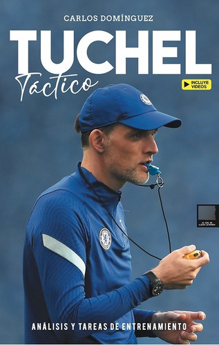 Tuchel Táctico, De Carlos Domínguez. Editorial Librofutbol, Tapa Blanda, Edición 1 En Español