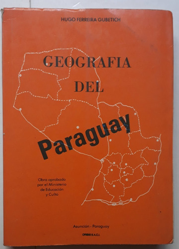 Geografía Del Paraguay - Hugo Ferreira Gubetich