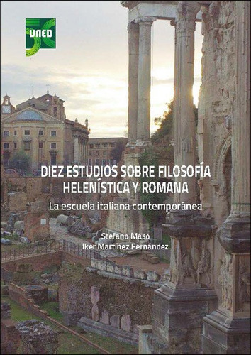 Diez Estudios Sobre Filosofia Helenistica Y Romana. La Escue, De Martinez Fernandez, Iker. Editorial Uned, Tapa Blanda En Español