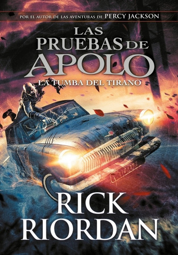 La Tumba Del Tirano - Las Pruebas De Apolo 4 - Rick Riordan, de Riordan, Rick. Serie Las pruebas de Apolo Editorial CABALLO DE TROYA, tapa blanda en español, 2020