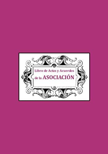 Libro: Libro De Actas Y Acuerdos De La Asociación: Registro 