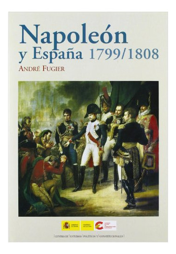 Libro Napoleon Y España 1799 1808  De Fugier Andre