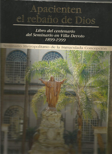 Libro Del Centenario Del Seminario En Villa Devoto 1899-19 