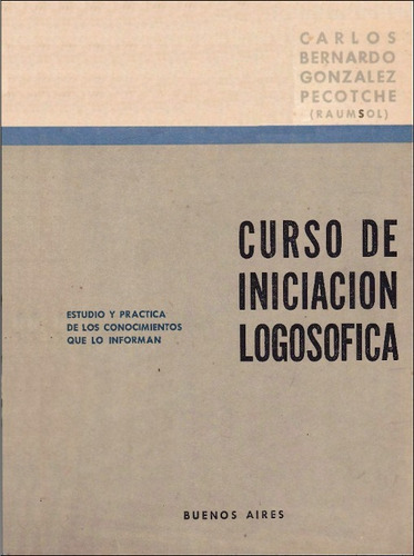 Curso De Iniciación Logosófica,logosofía, Carlos B. González