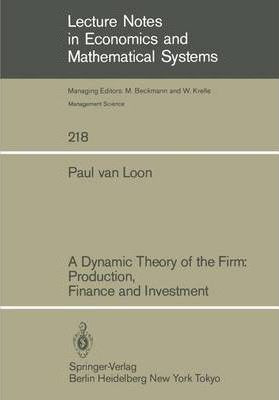 Libro A Dynamic Theory Of The Firm: Production, Finance A...