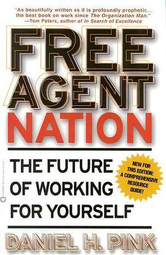 Free Agent Nation : How America's New Independent Workers Are Transforming The Way We Live, De Pink. Editorial Little, Brown & Company, Tapa Blanda En Inglés