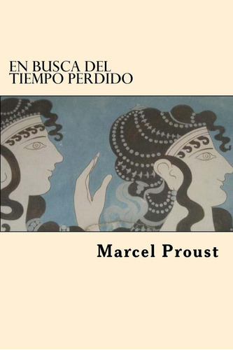 Libro:  En Busca Del Tiempo Perdido (spanish Edition)