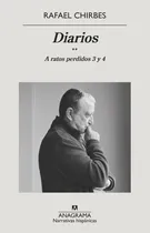 Comprar Diarios. A Ratos Perdidos 3 Y 4 - Rafael Chirbes