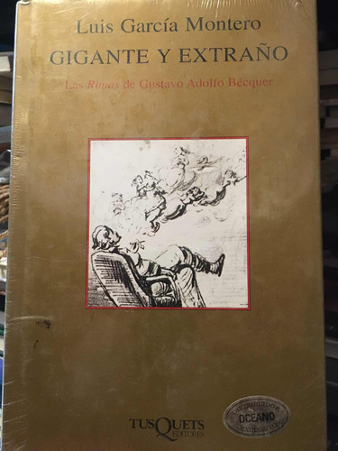 Luis García Montero Gustavo Adolfo Bécquergigante Y Extraño