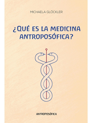 Libro Qué Es La Medicina Antroposófica? - Michaela Glockler