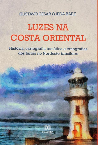 LUZES NA COSTA ORIENTAL, de GUSTAVO CESAR OJEDA BAEZ. Editorial EDITORA DIALETICA, tapa blanda en portugués