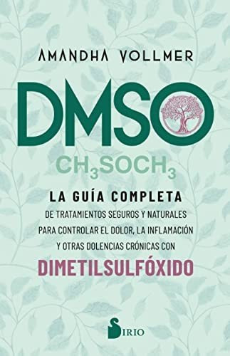 Dmso: La Guía Completa De Tratamientos Seguros Y Naturales P