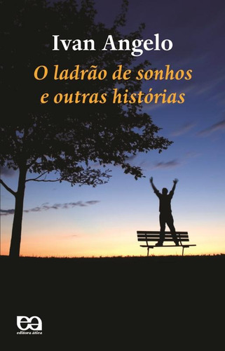 O ladrão de sonhos e outras histórias, de Ângelo, Ivan. Série Boa prosa Editora Somos Sistema de Ensino, capa mole em português, 2000