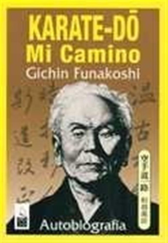 Funakoshi, Gichin -  Karate-do. Mi Camino