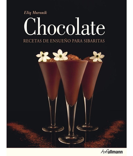 Chocolate, De Eliq Maranik. Editorial H.f. Ullmann, Tapa Dura, Edición 1 En Español, 2013