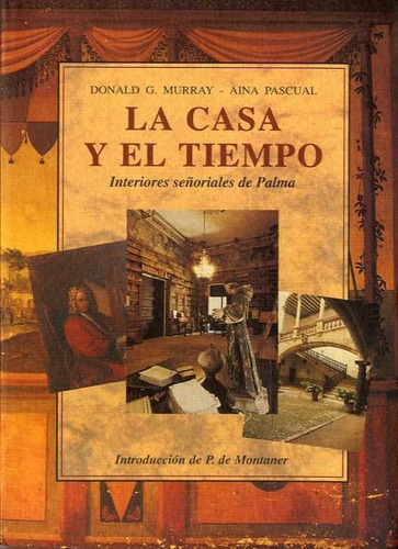 La Casa Y El Tiempo, De Murray, Donald Gordon. Editorial José J. Olañeta Editor, Tapa Blanda En Español