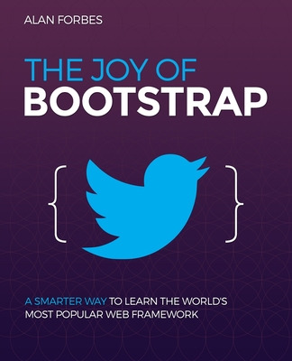 Libro The Joy Of Bootstrap: A Smarter Way To Learn The Wo...