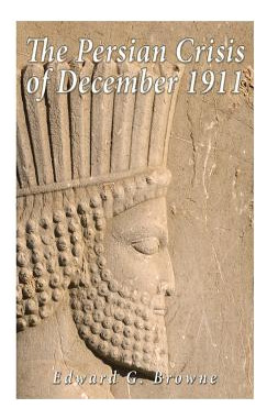 Libro The Persian Crisis Of December, 1911 - Browne, Edwa...