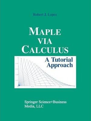 Libro Maple Via Calculus - Robert J. Lopez