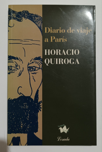 Diario De Viaje A París, Horacio Quiroga, Losada, Libro