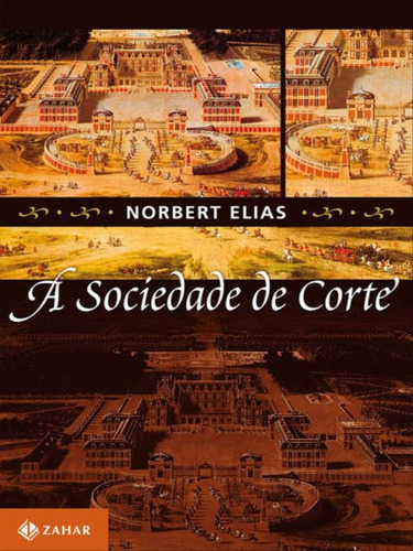 A Sociedade De Corte, De Elias, Norbert. Editora Zahar, Capa Mole, Edição 1ª Edição - 2001 Em Português