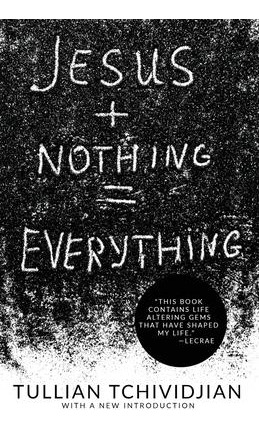 Libro Jesus + Nothing = Everything - Tullian Tchividjian