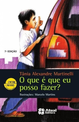 O que é que eu posso fazer?, de Martinelli, Tânia Alexandre. Série Entre linhas Editora Somos Sistema de Ensino, capa mole em português, 2009