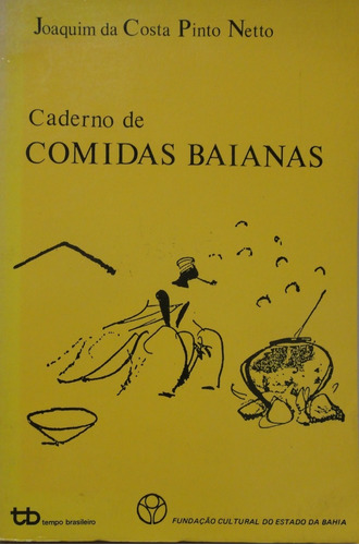 Caderno De Comidas Baianas Costa Pinto Netto  