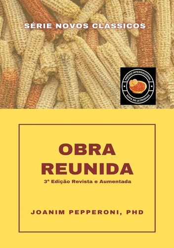 Obra Reunida, De Joanim Pepperoni, Phd. Série Não Aplicável, Vol. 1. Editora Clube De Autores, Capa Mole, Edição 3 Em Português, 2020