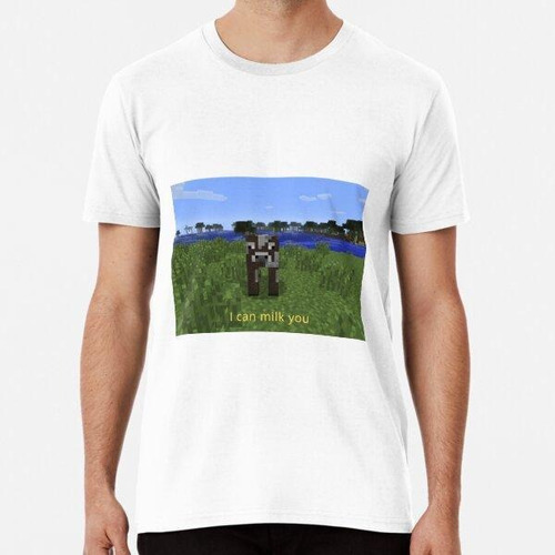 Remera Te Puedo Ordeñar Meme Minecraft Algodon Premium 