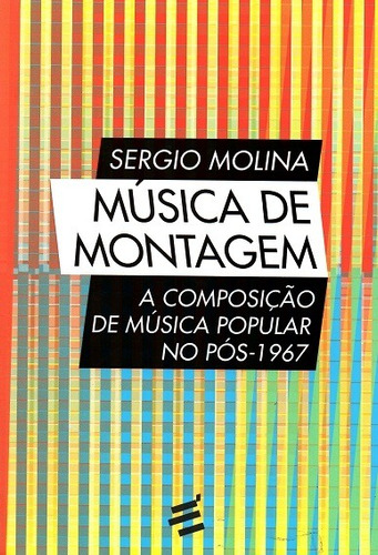 Música De Montagem - A Composição De Música Popular No Pós-1