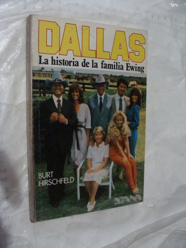 Libro Dallas , La Historia De La Familia Ewing , Burt Hirsch