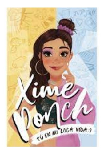 Libro Fisico Original Tú En Mi Loca Vida.  Ximena Ponce Vega